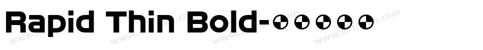 Rapid Thin Bold字体转换